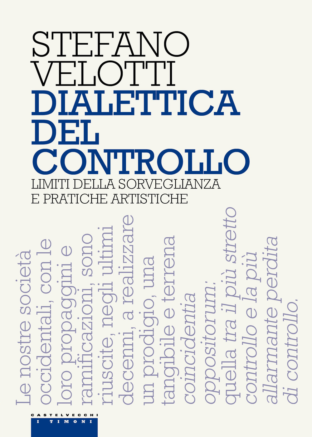 Libro Dialettica del controllo di Stefano Velotti - ean 9788832820058 - Castelvecchi