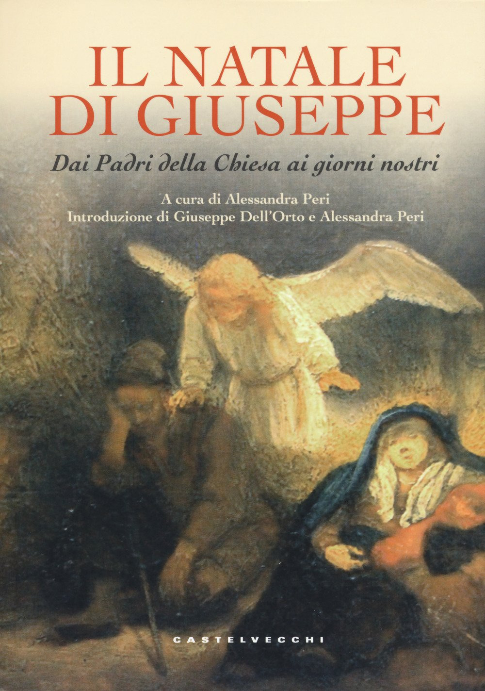 Libro Natale di Giuseppe. Dai Padri della Chiesa ai giorni nostri di  - ean 9788832820898 - Castelvecchi