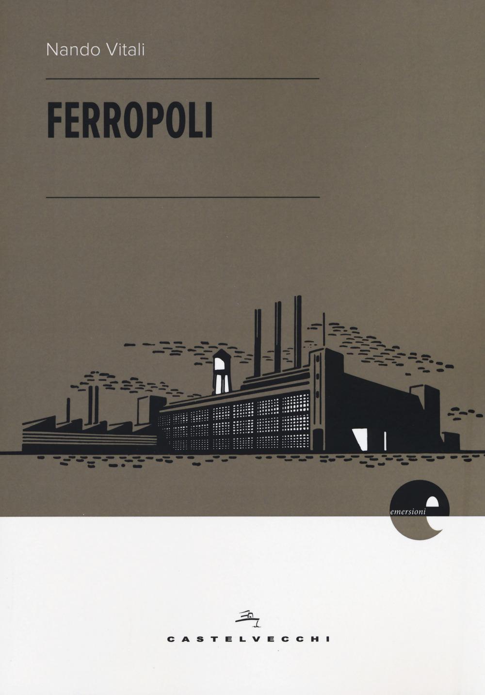 Libro Ferropoli. La storia di Angela di Bagnoli e la musica del ferro di Nando Vitali - ean 9788832821260 - Castelvecchi