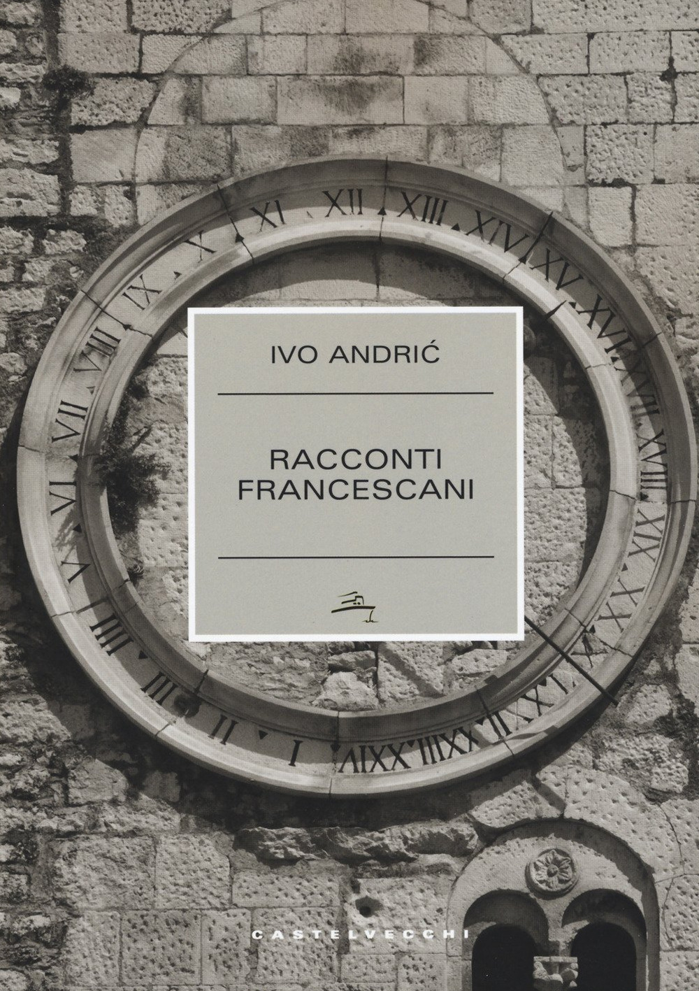 Libro Racconti francescani di Ivo Andríc - ean 9788832821420 - Castelvecchi