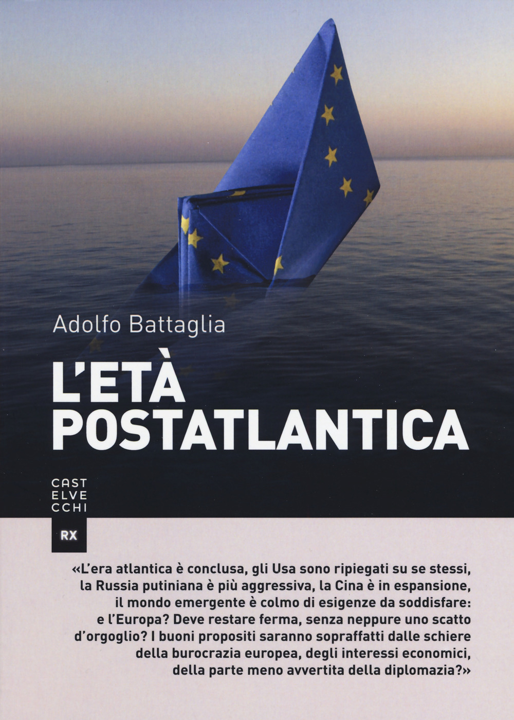 Libro età postatlantica di Adolfo Battaglia - ean 9788832821536 - Castelvecchi