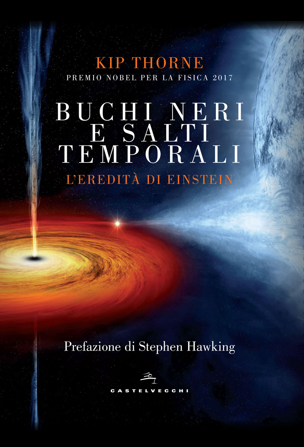 Libro Buchi neri e salti temporali. L'eredità di Einstein di Kip Thorne - ean 9788832821949 - Castelvecchi