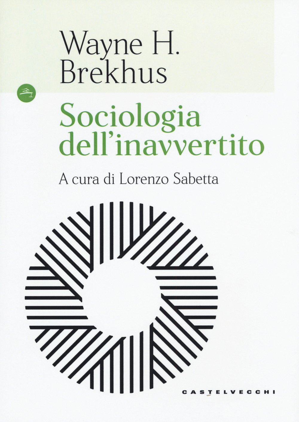 Libro Sociologia dell'inavvertito di Wayne H. Brekhus - ean 9788832822007 - Castelvecchi