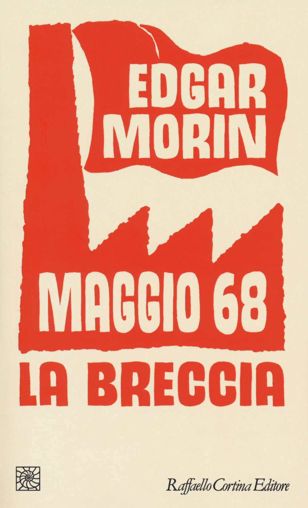 Libro Maggio '68. La breccia di Edgar Morin - ean 9788832850116 - Raffaello Cortina Editore