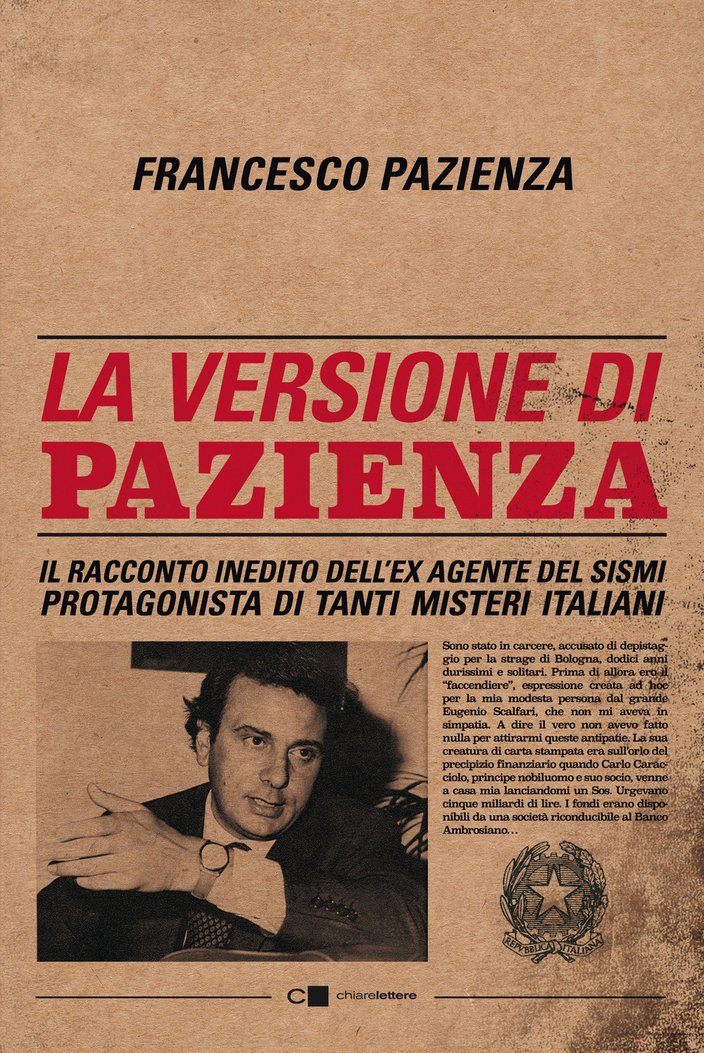 Libro versione di Pazienza. Il racconto inedito dell'ex agente del Sismi protagonista di tanti misteri italiani di Francesco Pazienza - ean 9788832964417 - Chiarelettere