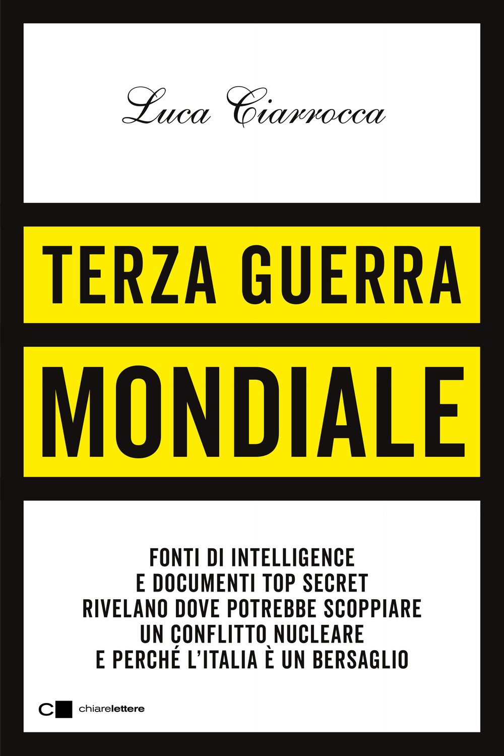 Libro Terza guerra mondiale di Luca Ciarrocca - ean 9788832965643 - Chiarelettere