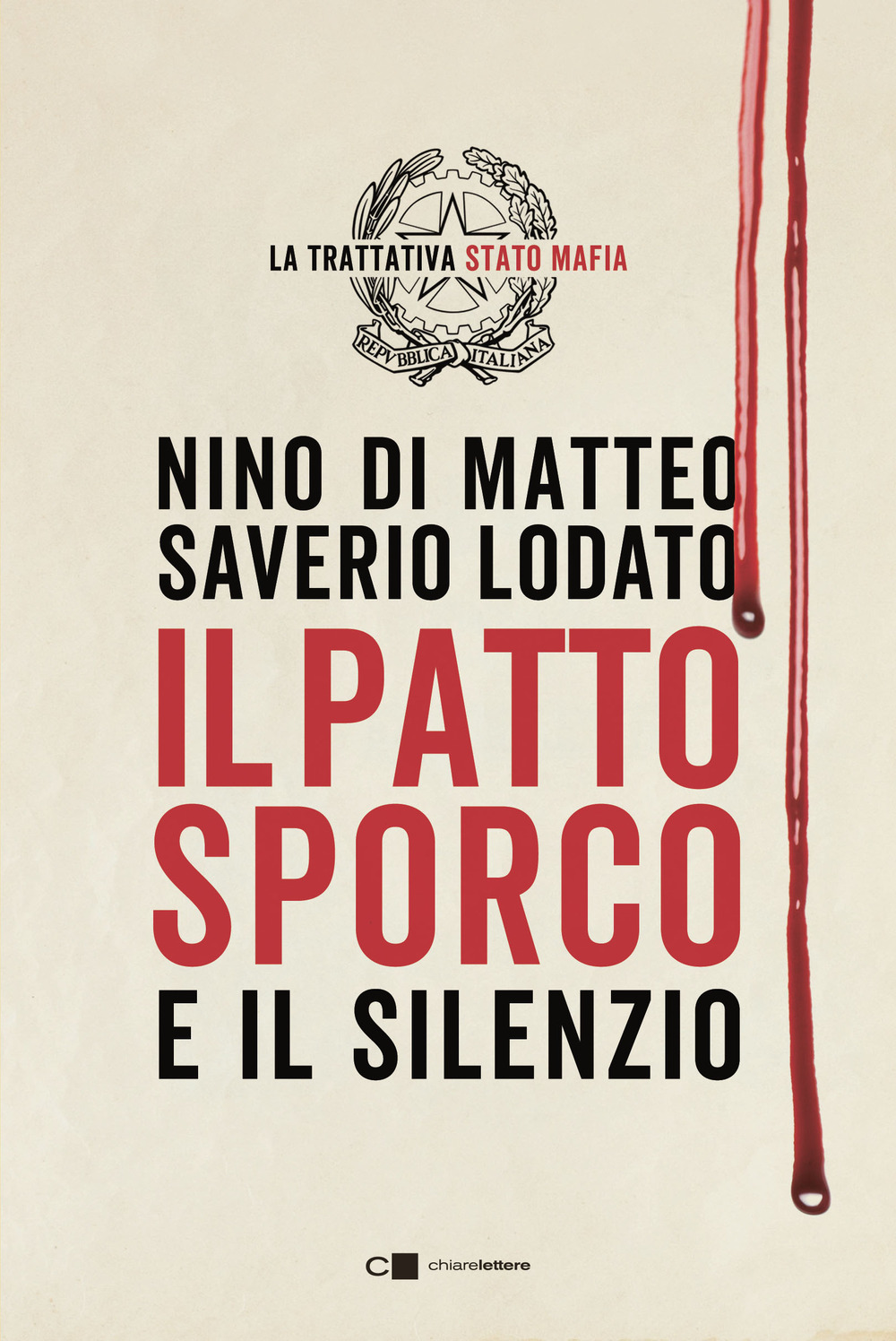 Libro patto sporco. Il processo Stato-mafia nel racconto di un suo protagonista di Nino Di Matteo; Saverio Lodato - ean 9788832966138 - Chiarelettere