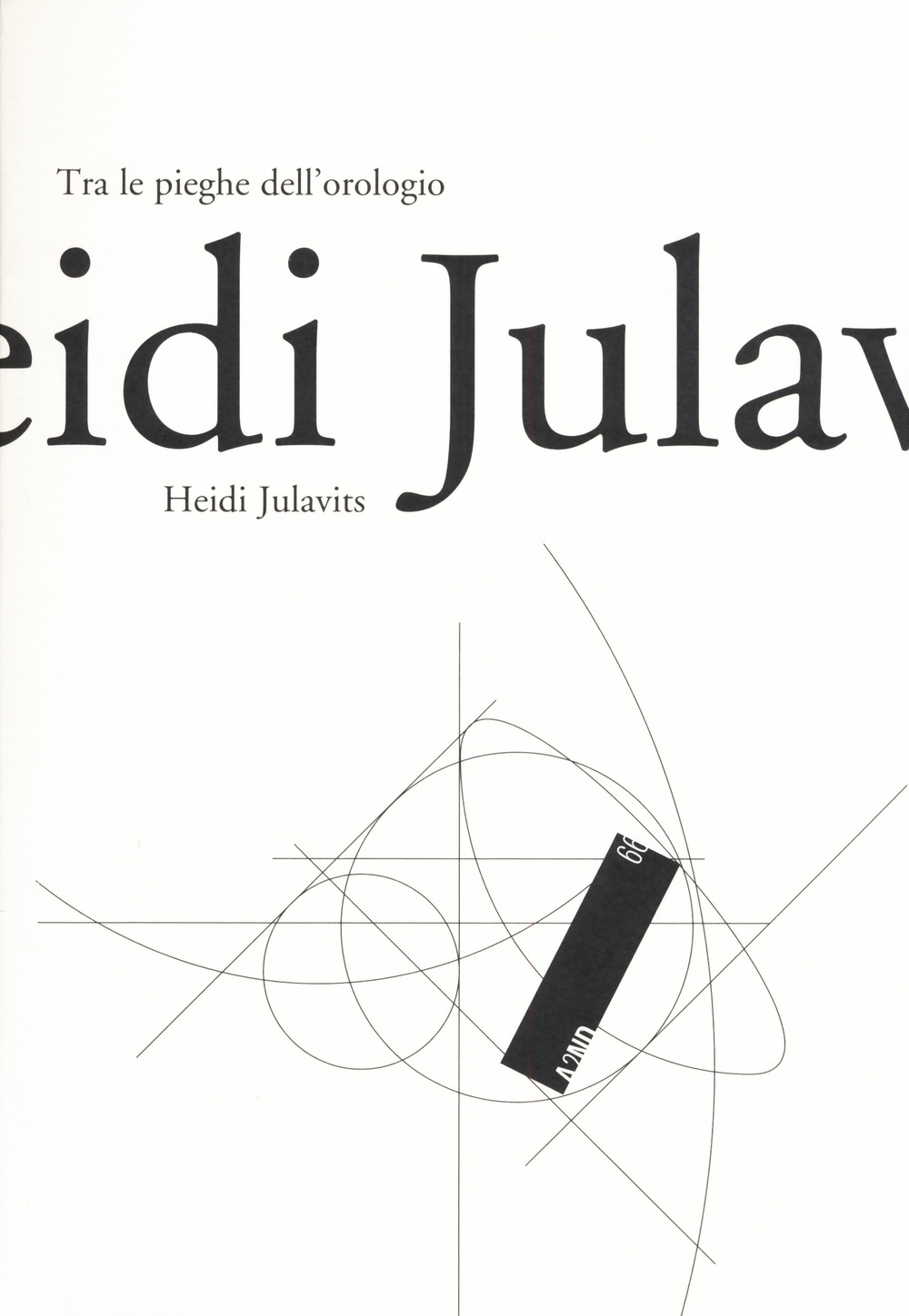 Libro Tra le pieghe dell'orologio di Heidi Julavits - ean 9788832970128 - 66thand2nd