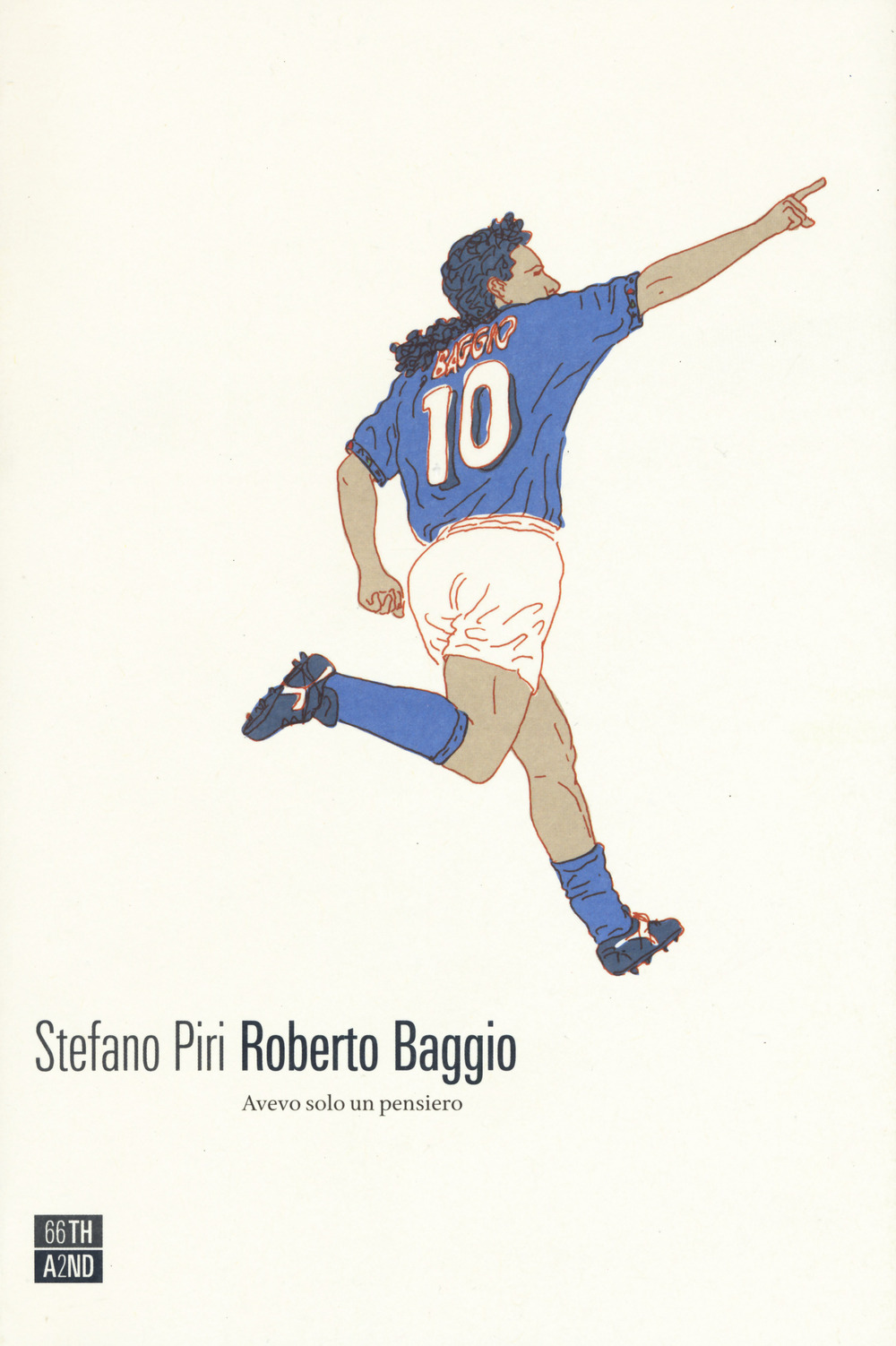 Libro Roberto Baggio. Avevo solo un pensiero di Stefano Piri - ean 9788832971088 - 66thand2nd
