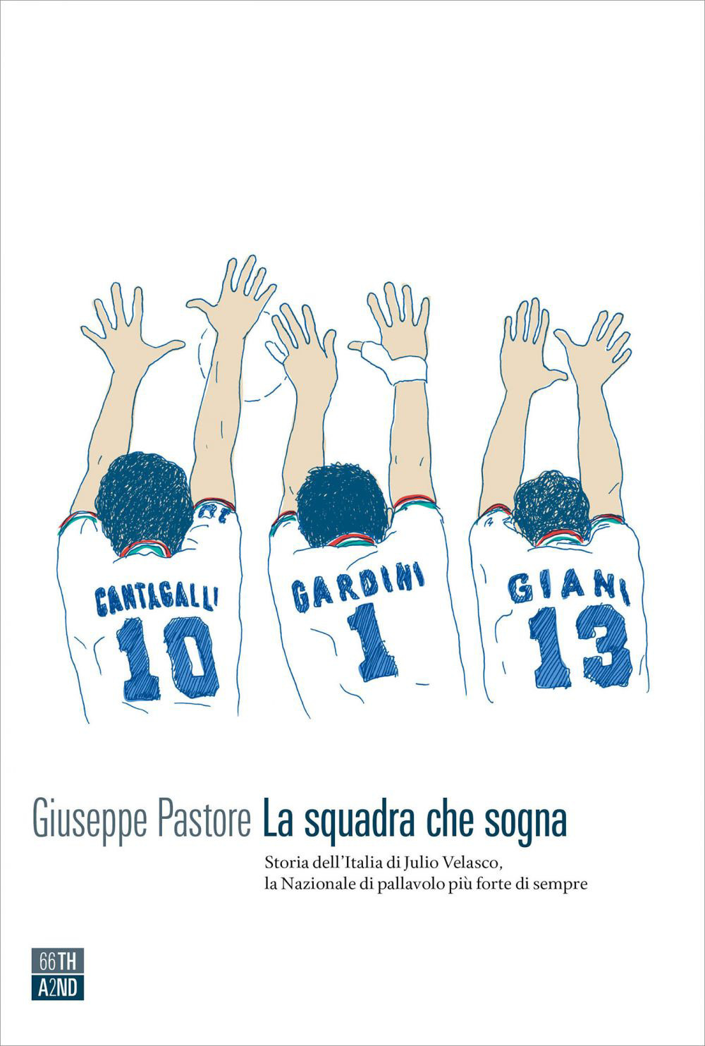 Libro squadra che sogna. Storia dell'Italia di Velasco di Giuseppe Pastore - ean 9788832971149 - 66thand2nd