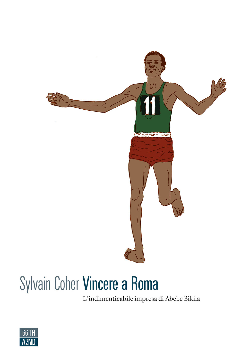 Libro Vincere a Roma. L'indimenticabile impresa di Abebe Bikila di Sylvain Coher - ean 9788832971286 - 66thand2nd