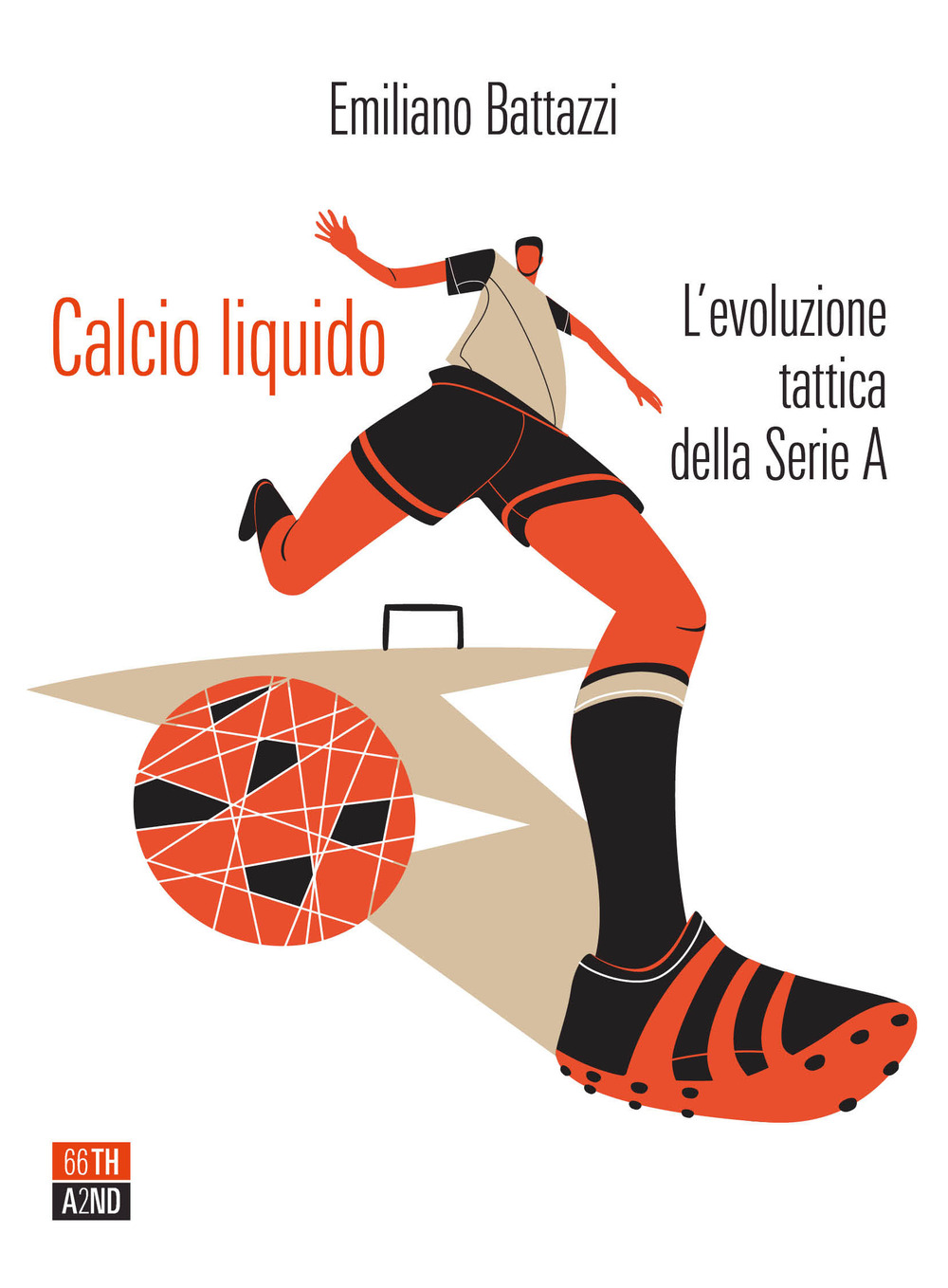 Libro Calcio liquido. L'evoluzione tattica della Serie A di Emiliano Battazzi - ean 9788832971422 - 66thand2nd