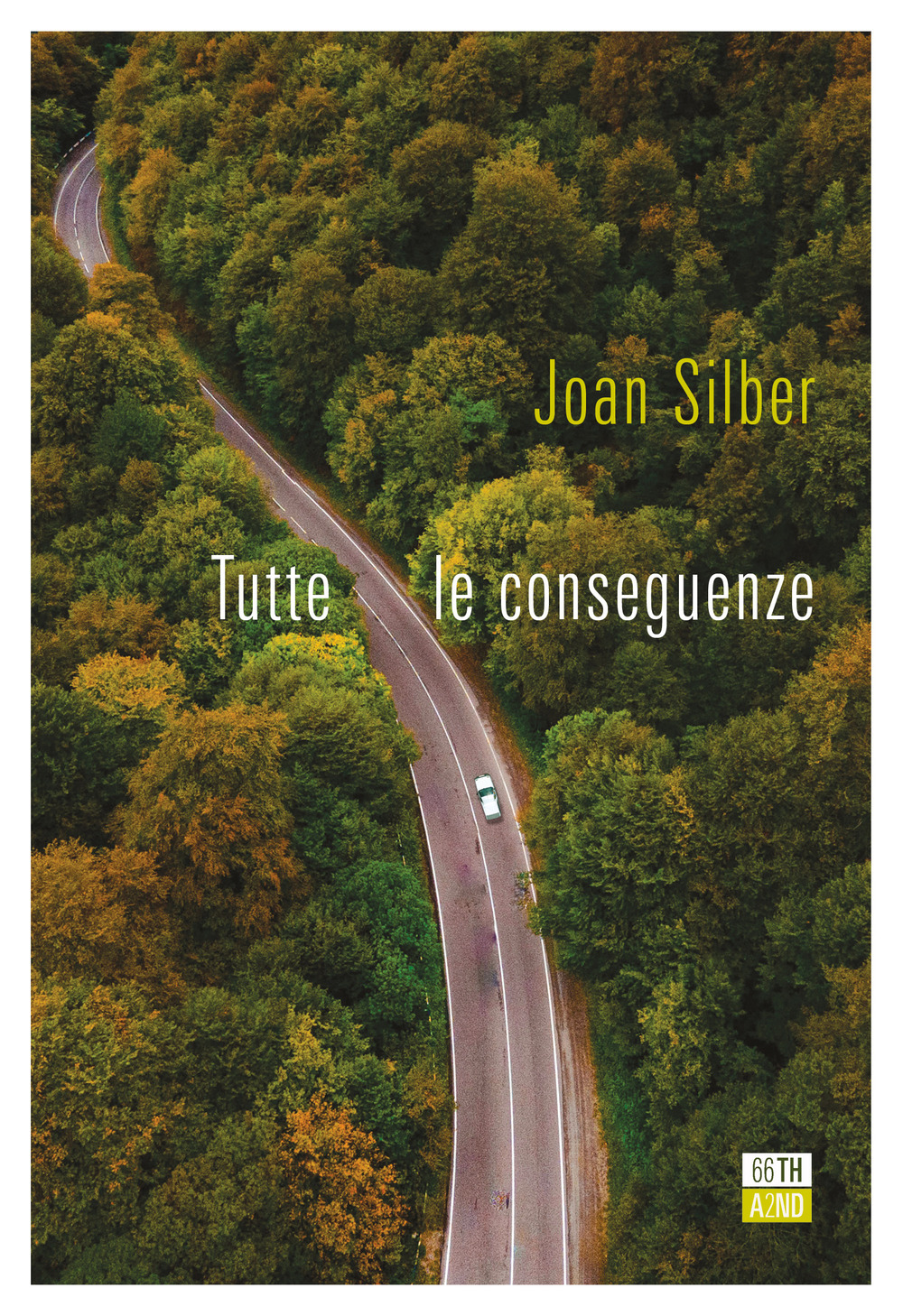 Libro Tutte le conseguenze di Joan Silber - ean 9788832971651 - 66thand2nd