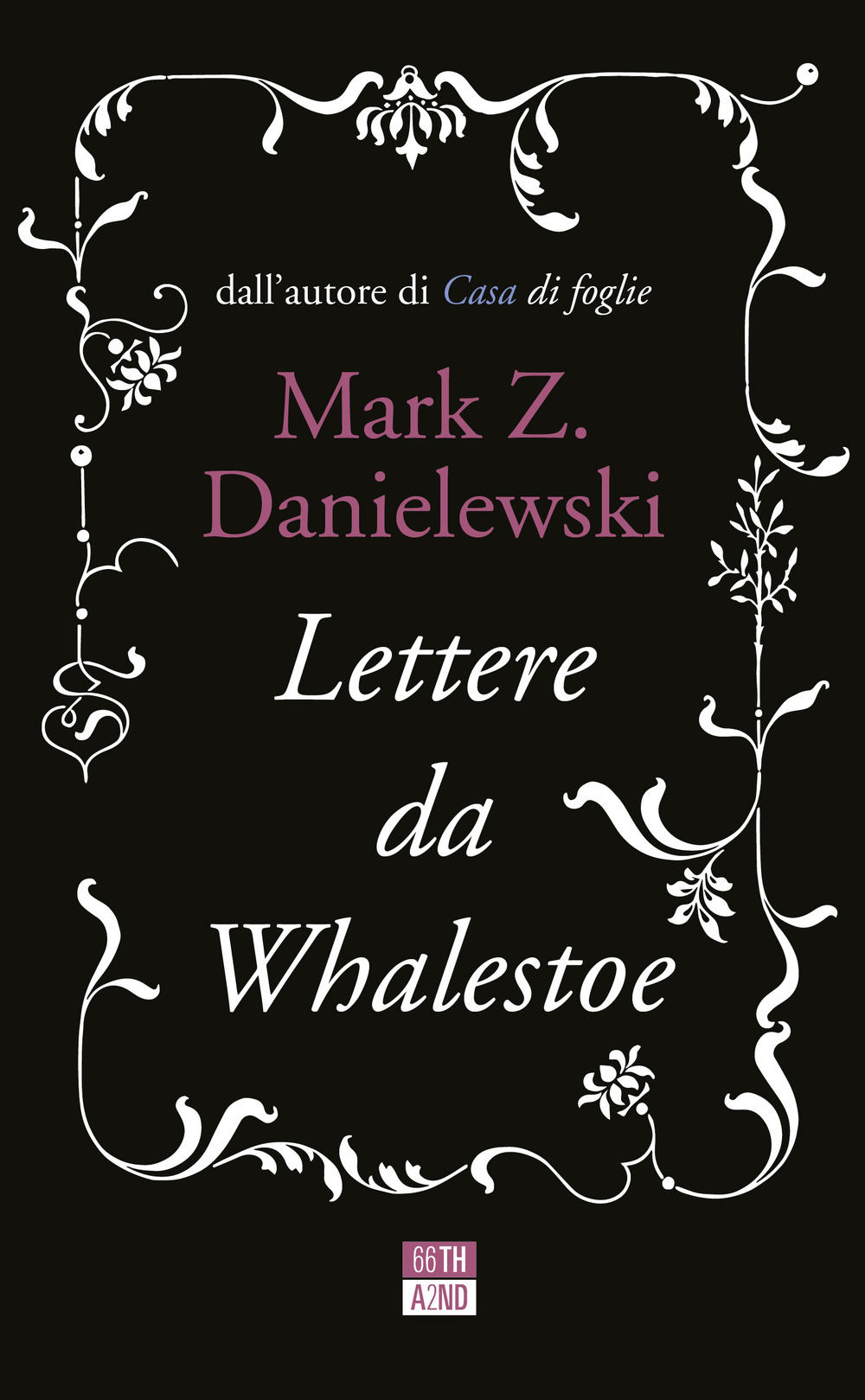 Libro Lettere da Whalestoe di Mark Z. Danielewski - ean 9788832971712 - 66thand2nd