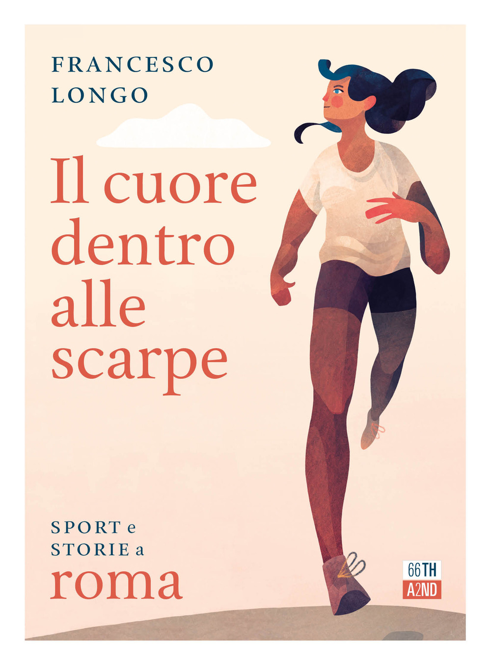 Libro cuore dentro alle scarpe. Sport e storie a Roma di Francesco Longo - ean 9788832972214 - 66thand2nd