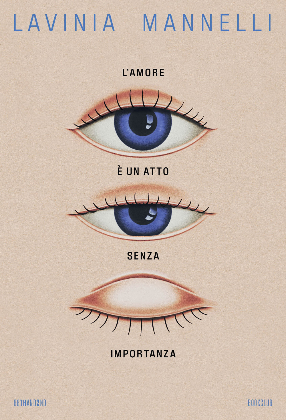 Libro amore è un atto senza importanza di Lavinia Mannelli - ean 9788832972634 - 66thand2nd