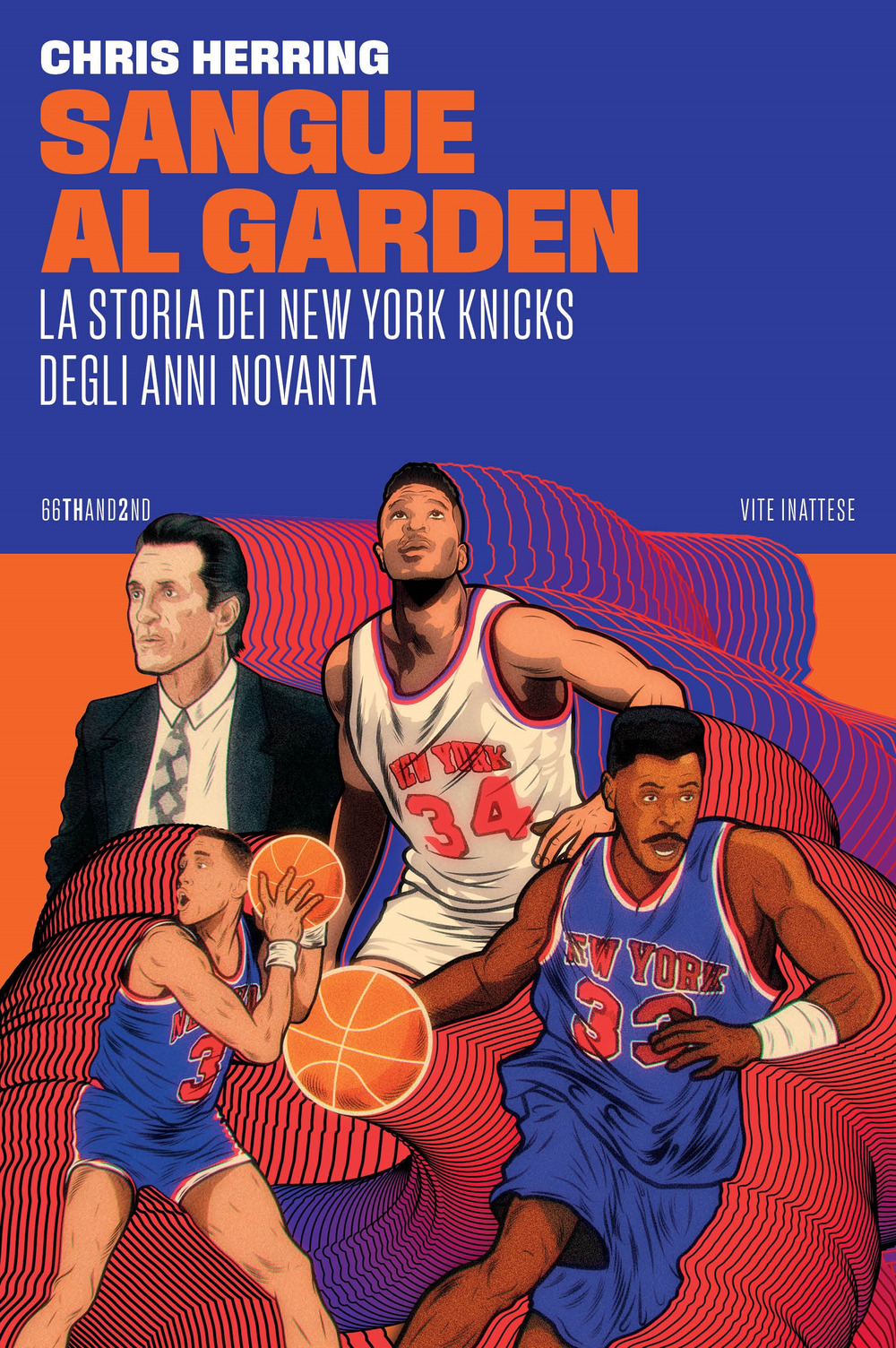 Libro Sangue al Garden. La storia dei New York Knicks degli anni Novanta di Chris Herring - ean 9788832973181 - 66thand2nd
