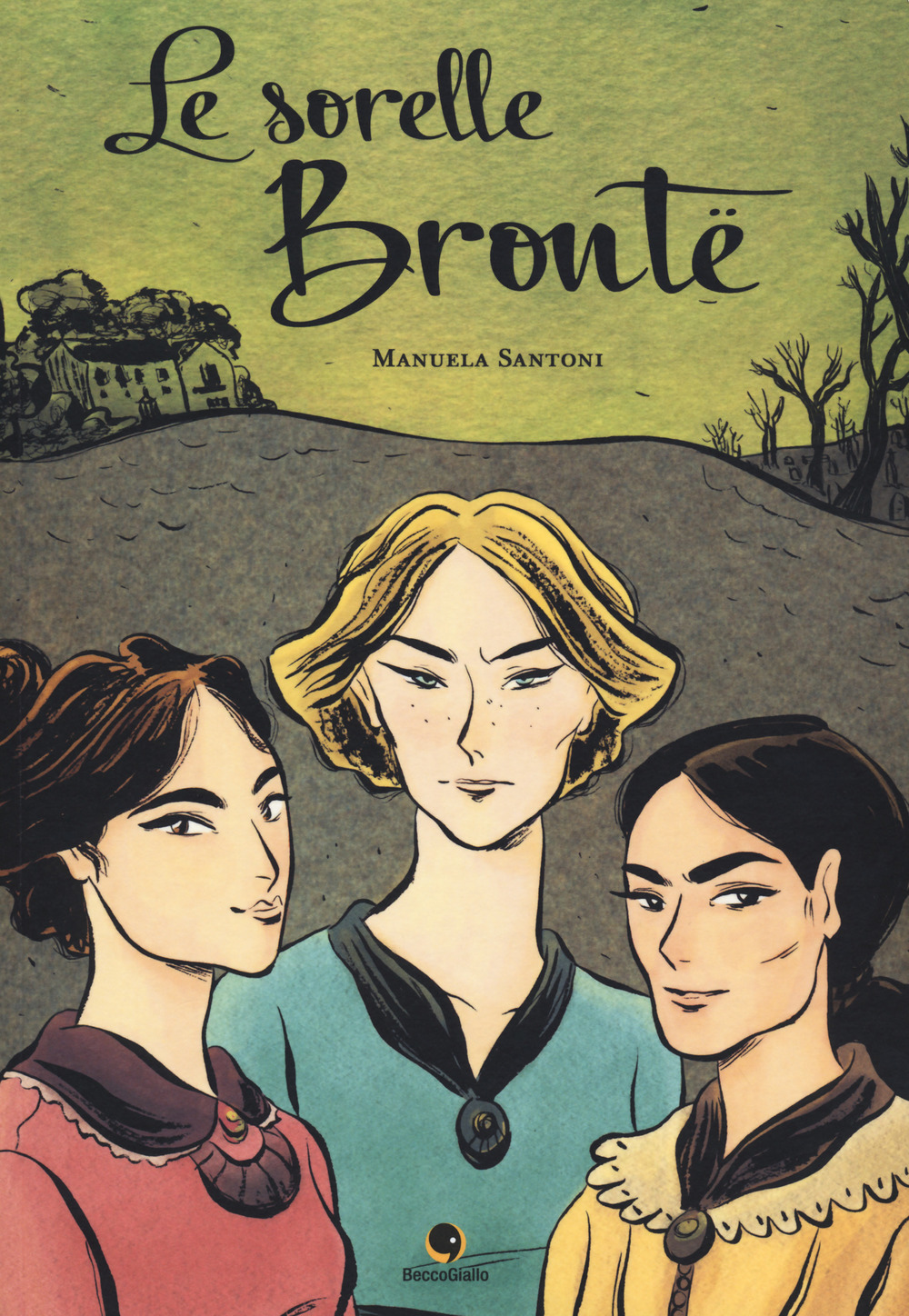 Libro sorelle Brontë di Manuela Santoni - ean 9788833140261 - Becco Giallo