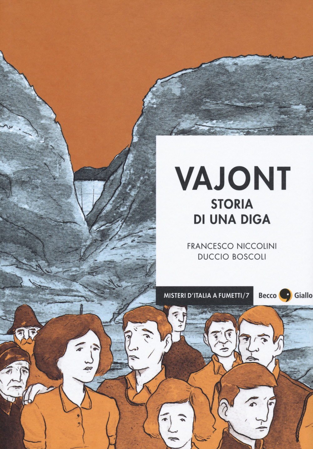 Libro Vajont. Storia di una diga di Francesco Niccolini; Duccio Boscoli - ean 9788833140421 - Becco Giallo