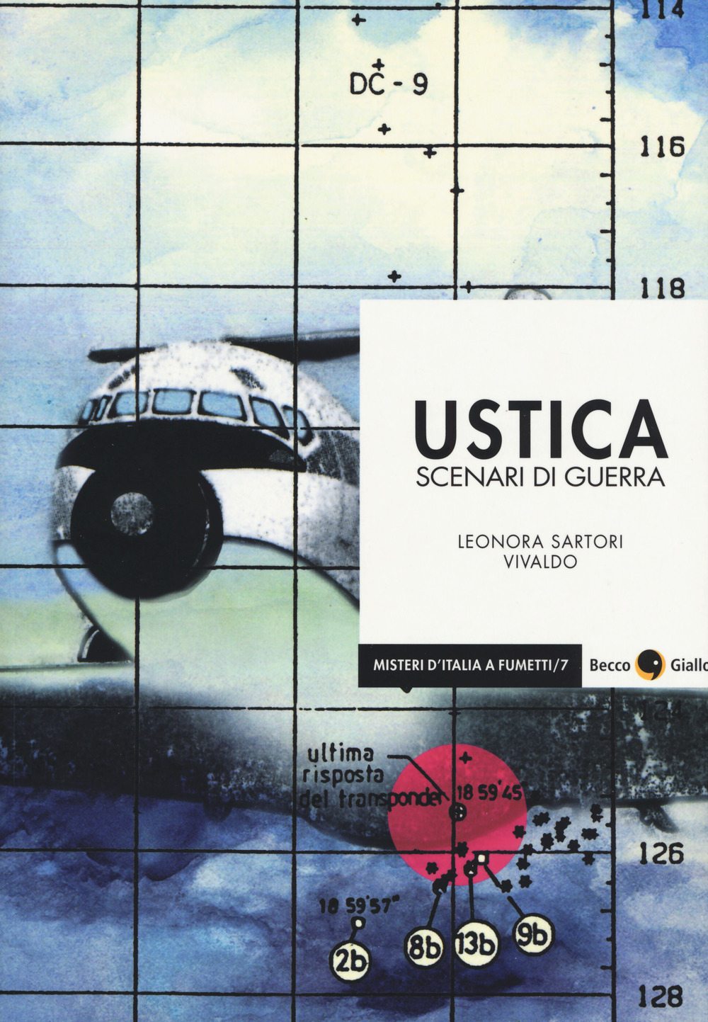 Libro Ustica. Scenari di guerra di Leonora Sartori; Andrea Vivaldo - ean 9788833140483 - Becco Giallo