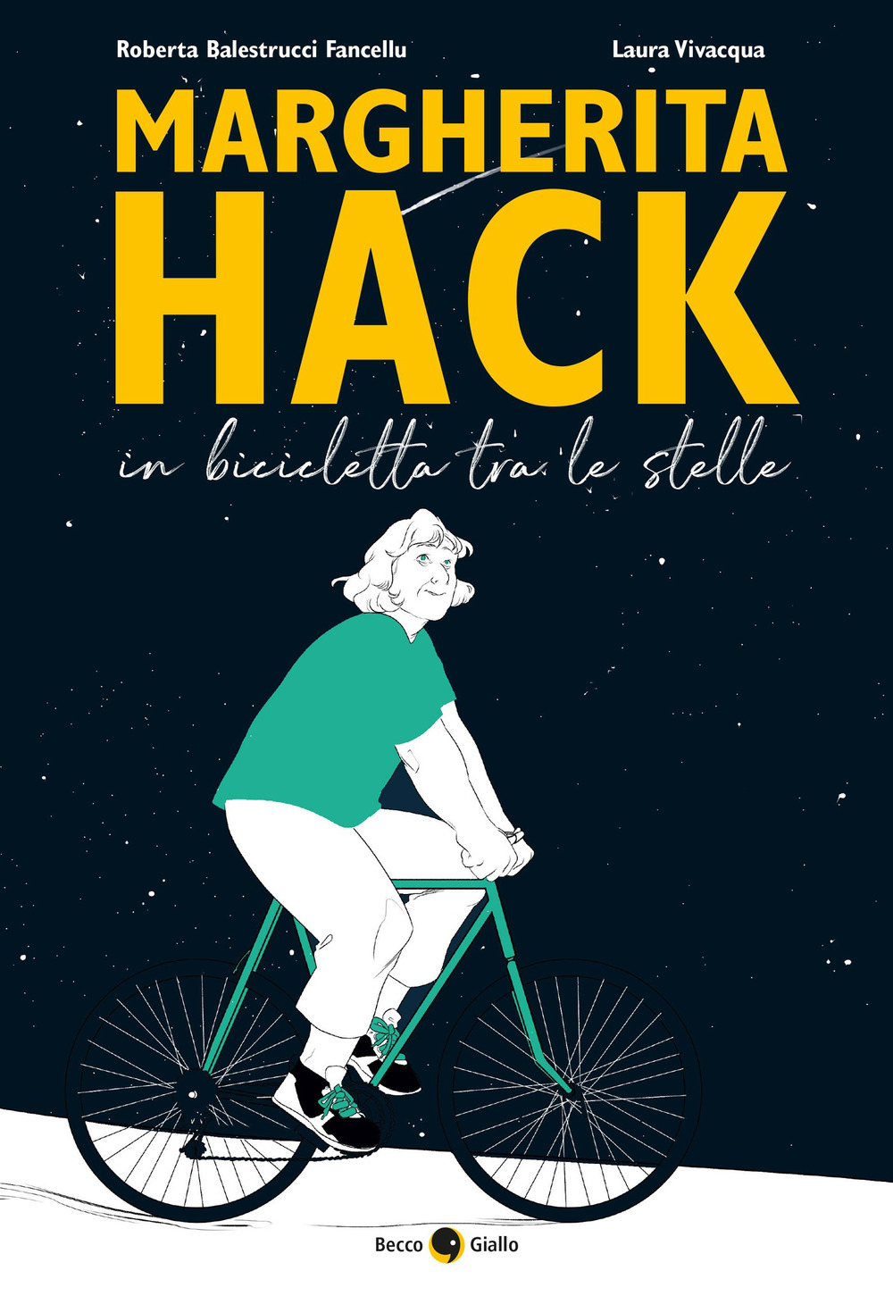 Libro Margherita Hack. In bicicletta tra le stelle di Roberta Balestrucci Fancellu; Laura Vivacqua - ean 9788833141442 - Becco Giallo