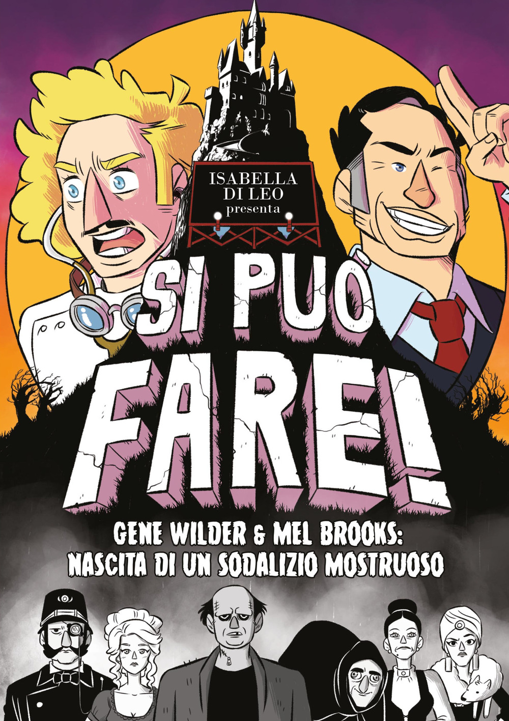 Libro Si può fare! Gene Wilder e Mel Brooks: nascita di un sodalizio mostruoso di Isabella Di Leo - ean 9788833141466 - Becco Giallo