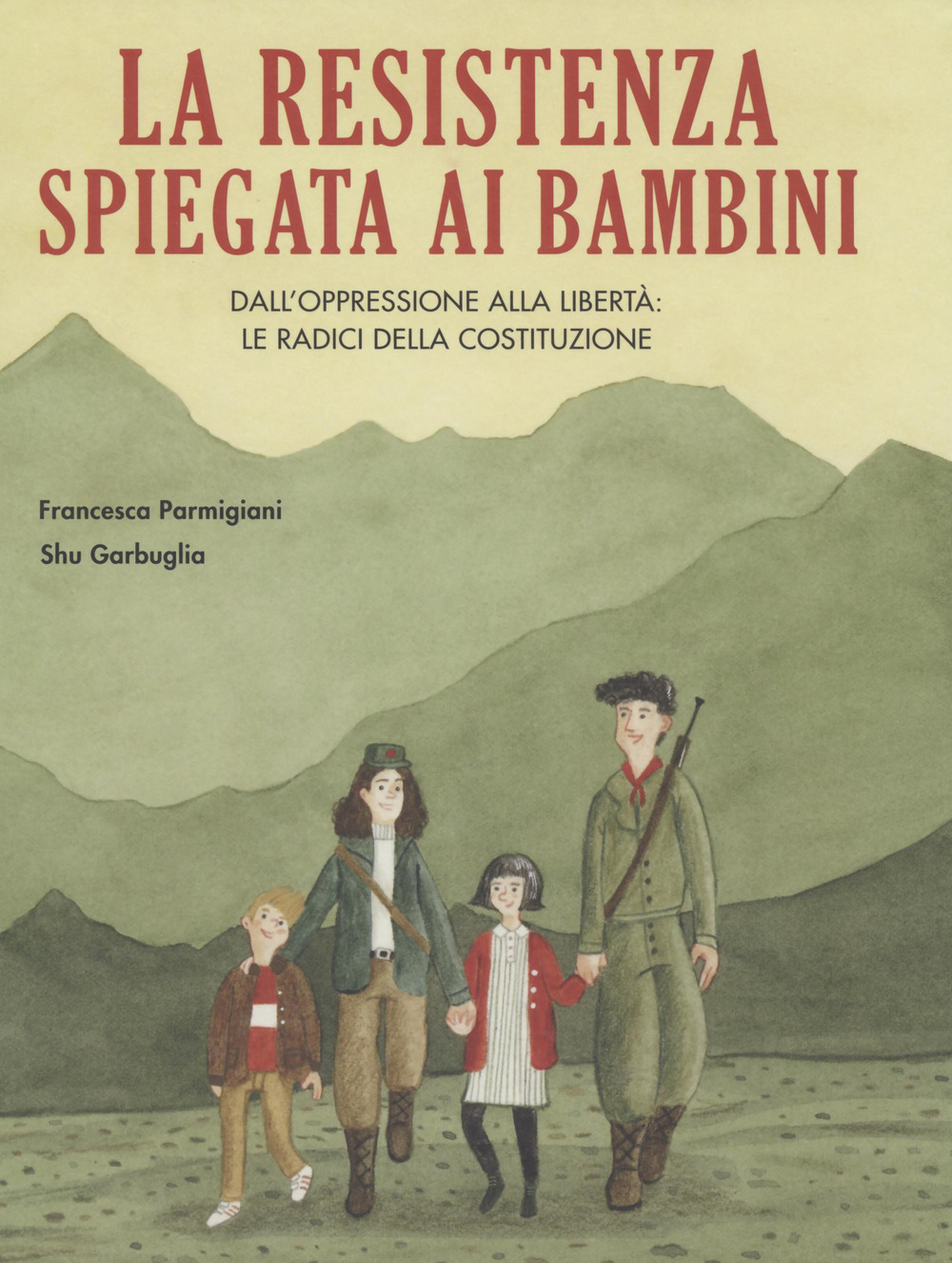 Libro Resistenza spiegata ai bambini. Dall'oppressione alla libertà: le radici della Costituzione di Francesca Parmigiani - ean 9788833141527 - Becco Giallo