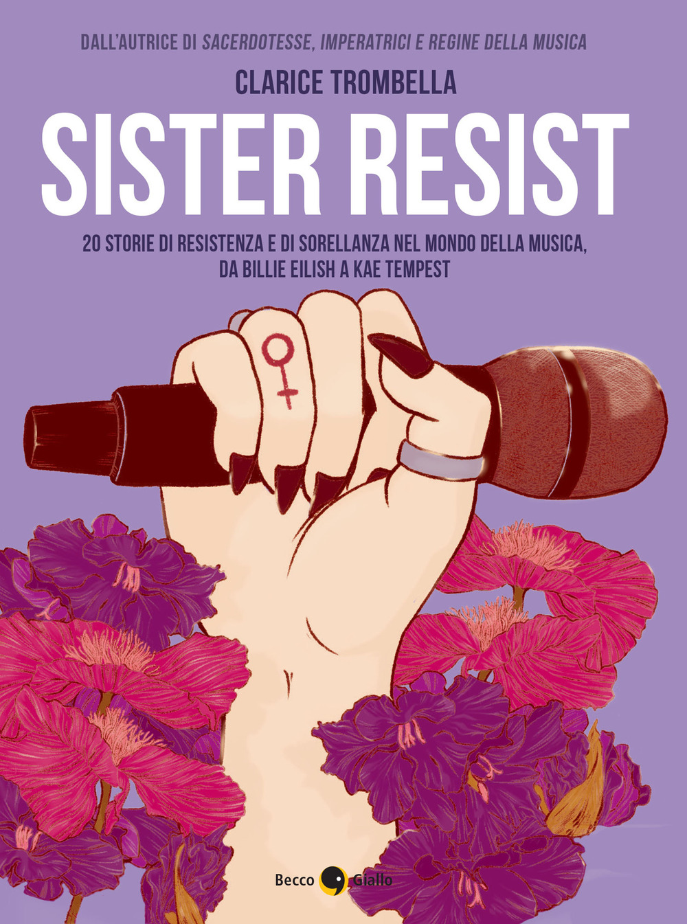 Libro Sister resist. 20 storie di resistenza e di sorellanza nel mondo della musica