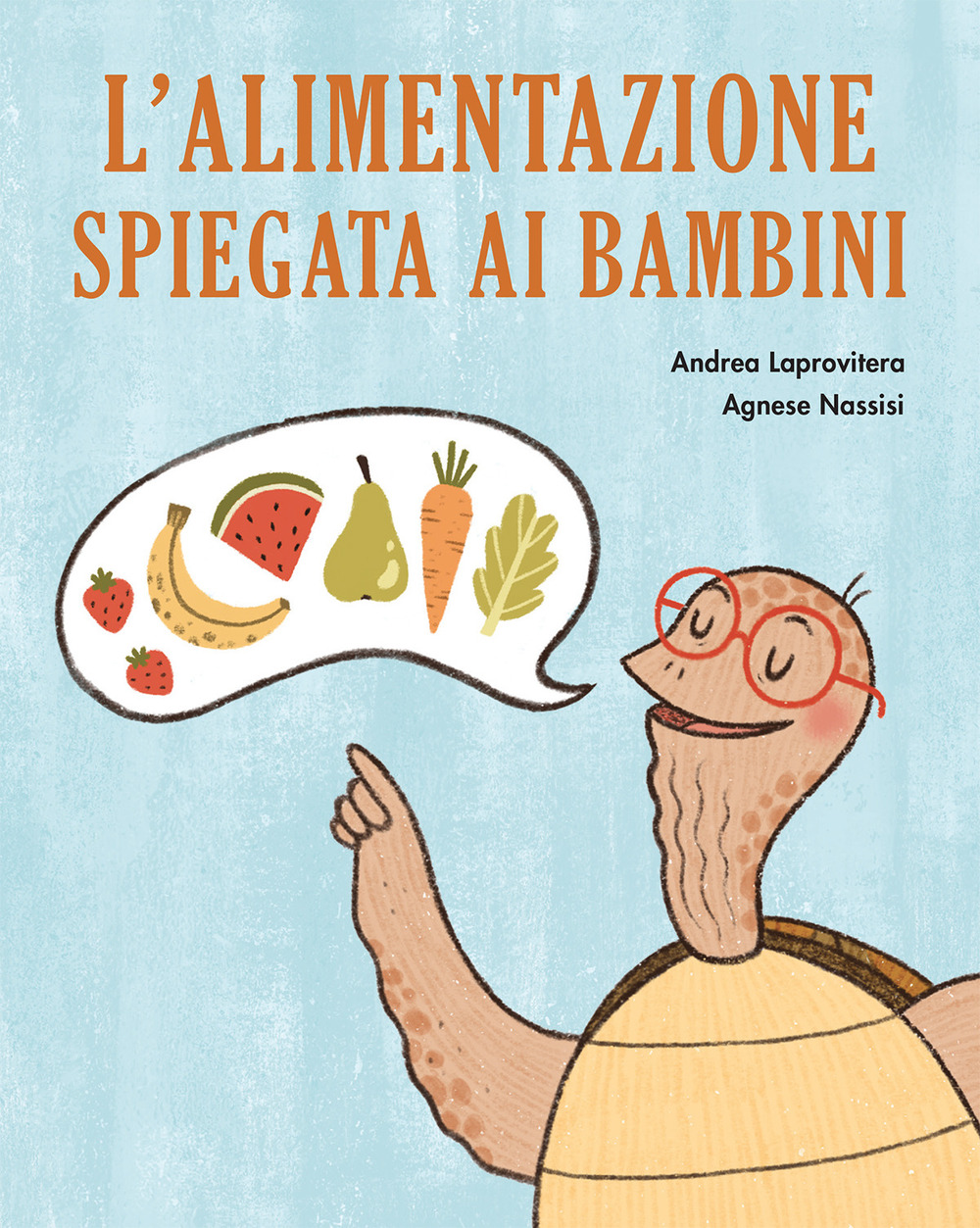 Libro alimentazione spiegata ai bambini di Andrea Laprovitera; Agnese Nassisi - ean 9788833141756 - Becco Giallo