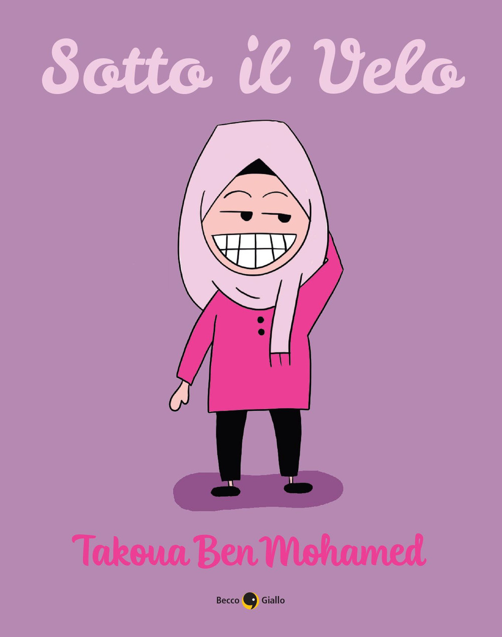 Libro Sotto il velo di Takoua Ben Mohamed - ean 9788833142135 - Becco Giallo