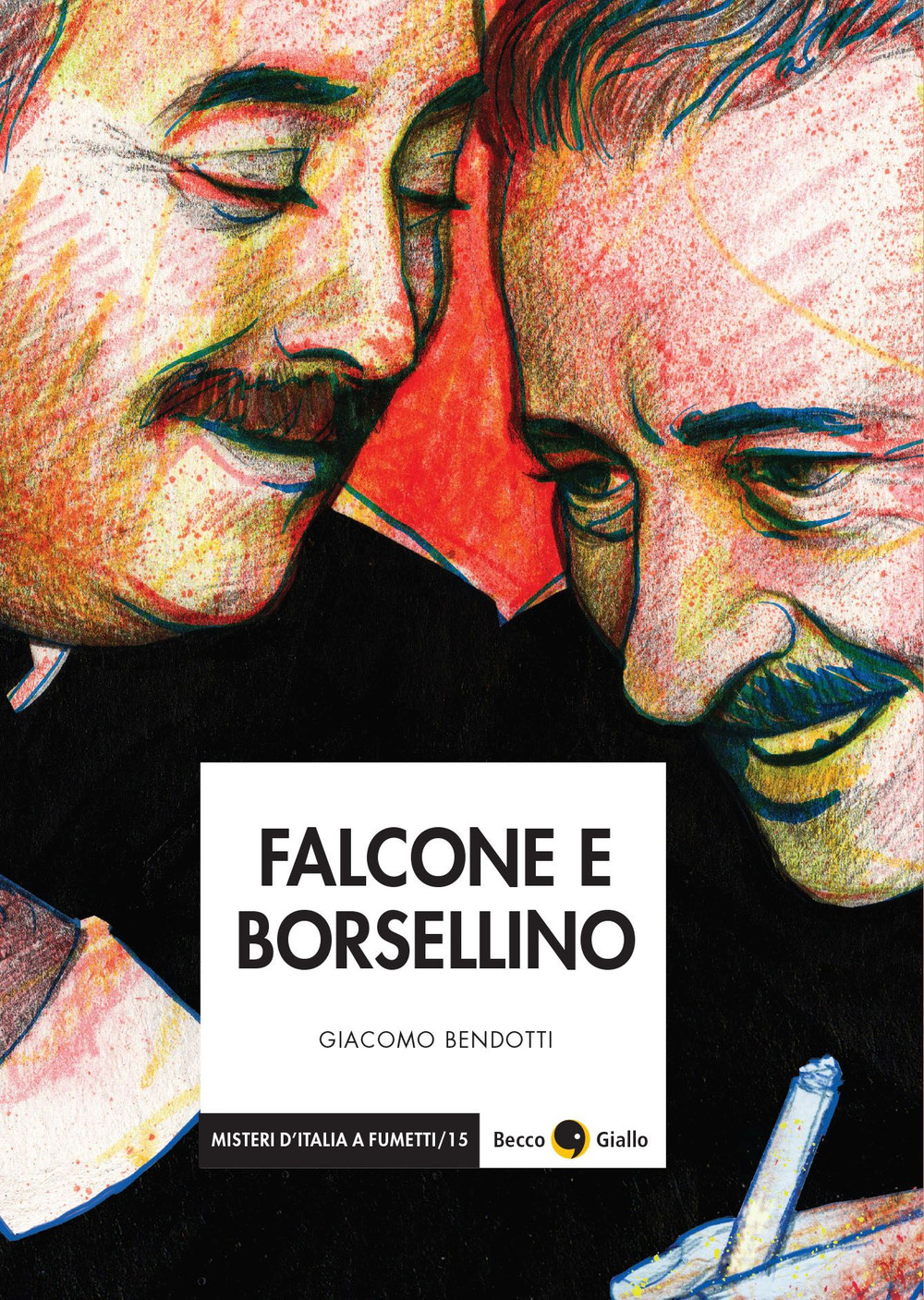 Libro Falcone e Borsellino di Giacomo Bendotti - ean 9788833142166 - Becco Giallo