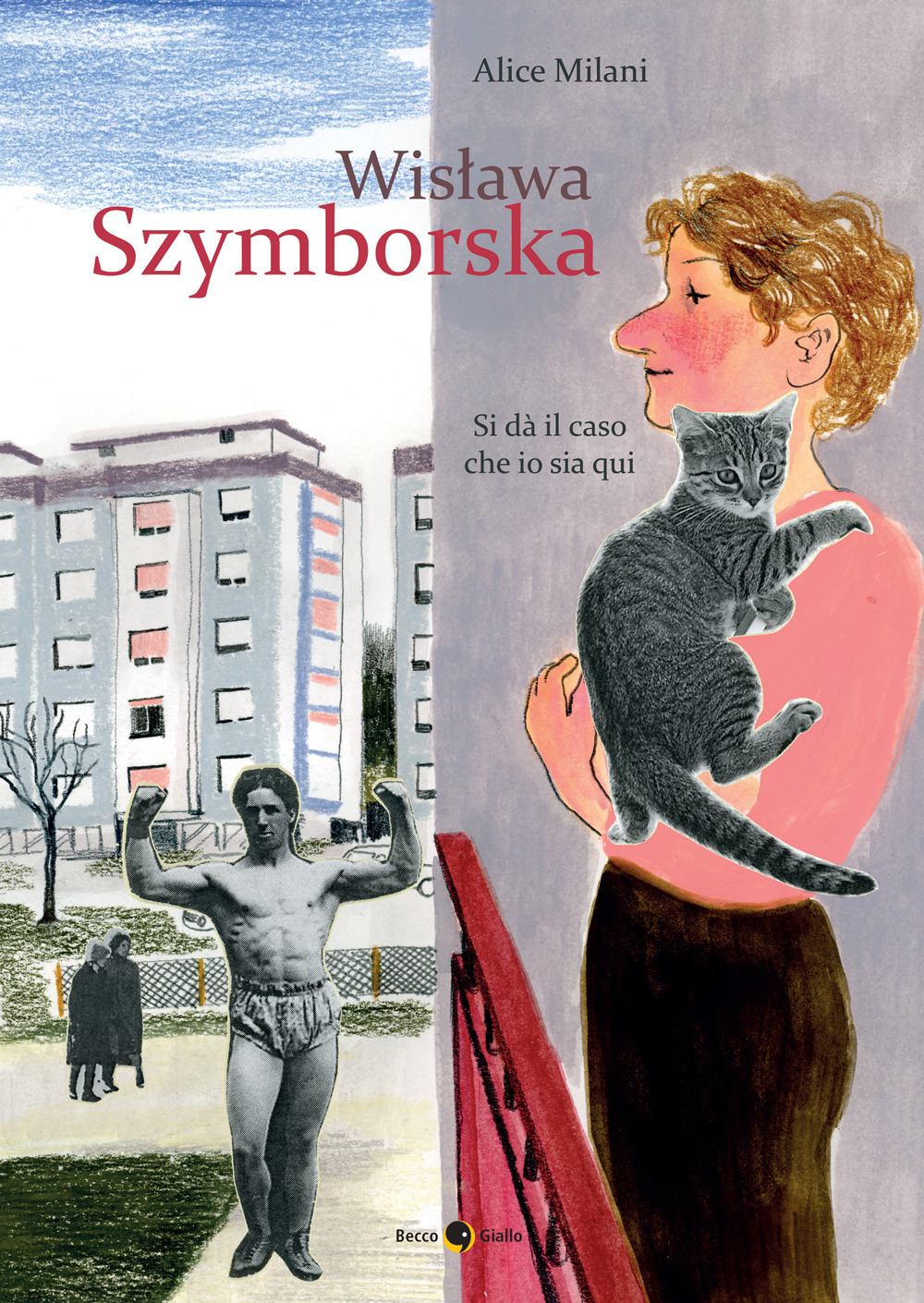 Libro Wislawa Szymborska. Si dà il caso che io sia qui di Alice Milani - ean 9788833142258 - Becco Giallo