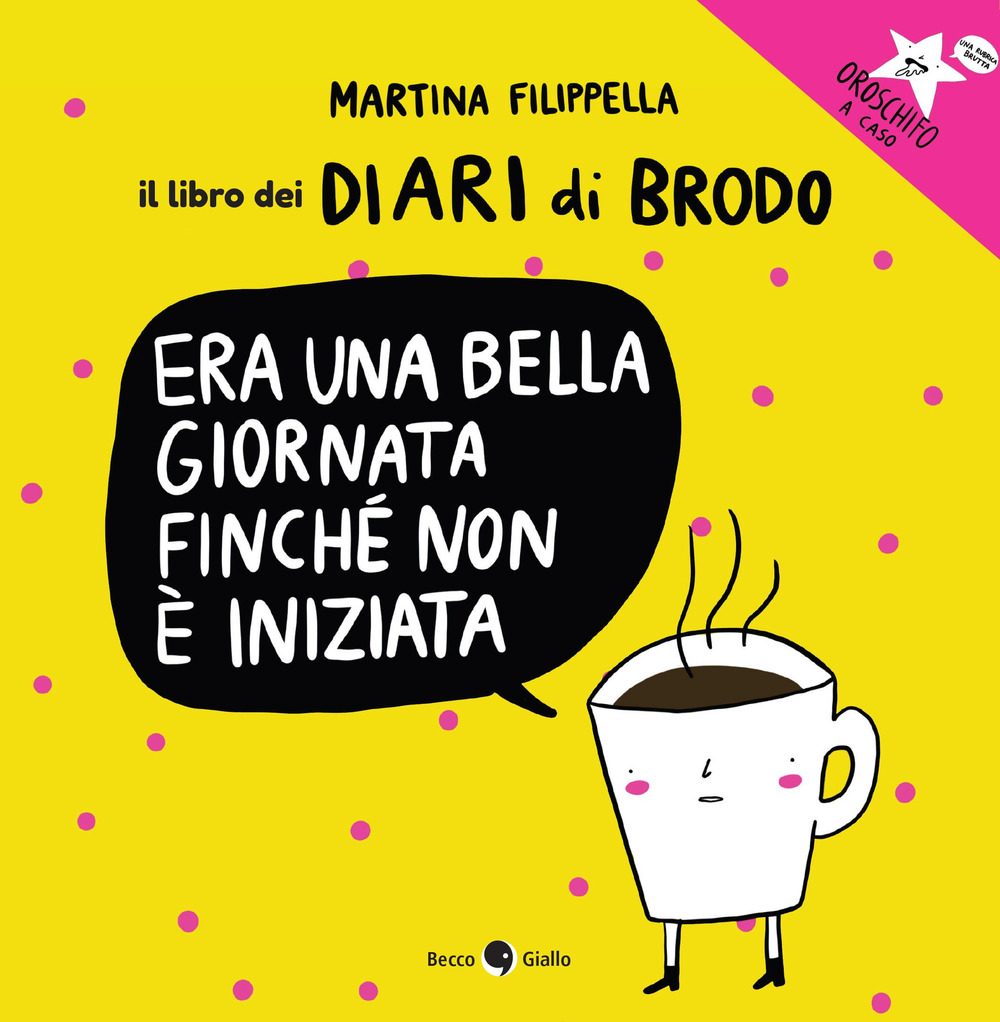 Libro Era un bella giornata finché non è iniziata. Il libro dei Diari di Brodo di Martina Filippella - ean 9788833142265 - Becco Giallo