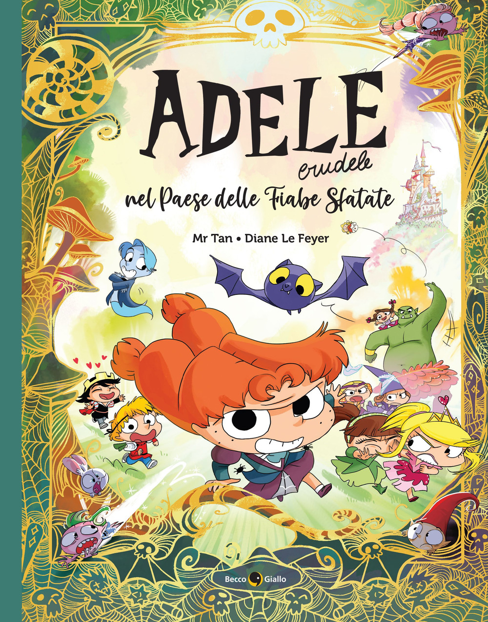 Libro Adele crudele nel Paese delle fiabe sfatate di Mr Tan; Diane Le Feyer - ean 9788833142302 - Becco Giallo