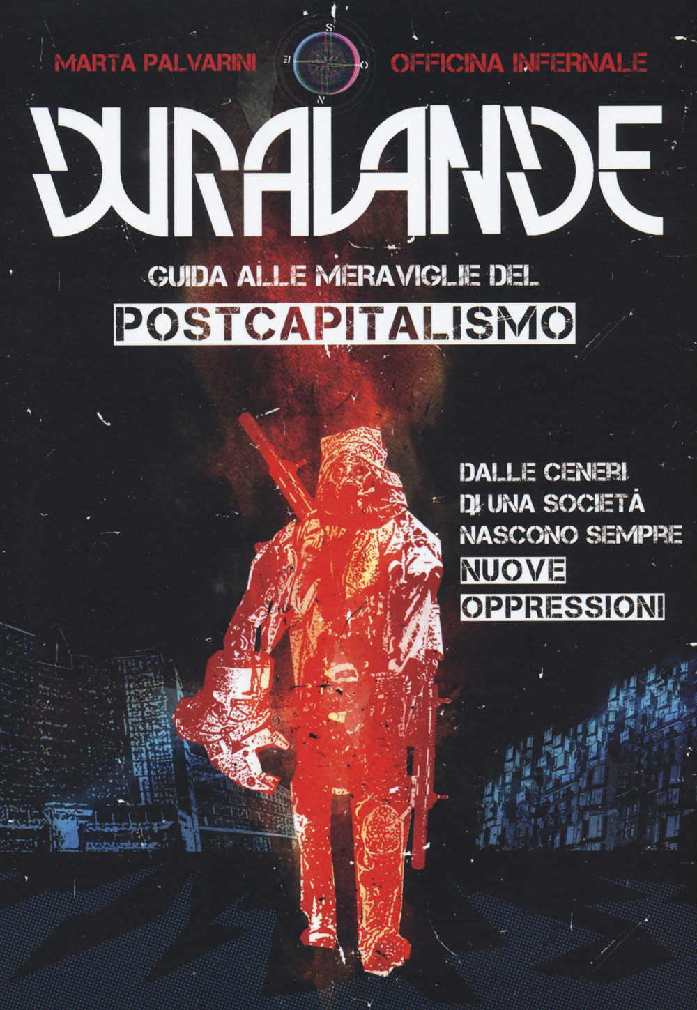 Libro Dura-Lande.Guida alle meraviglie del postcapitalismo di Marta Palvarini - ean 9788833142333 - Becco Giallo