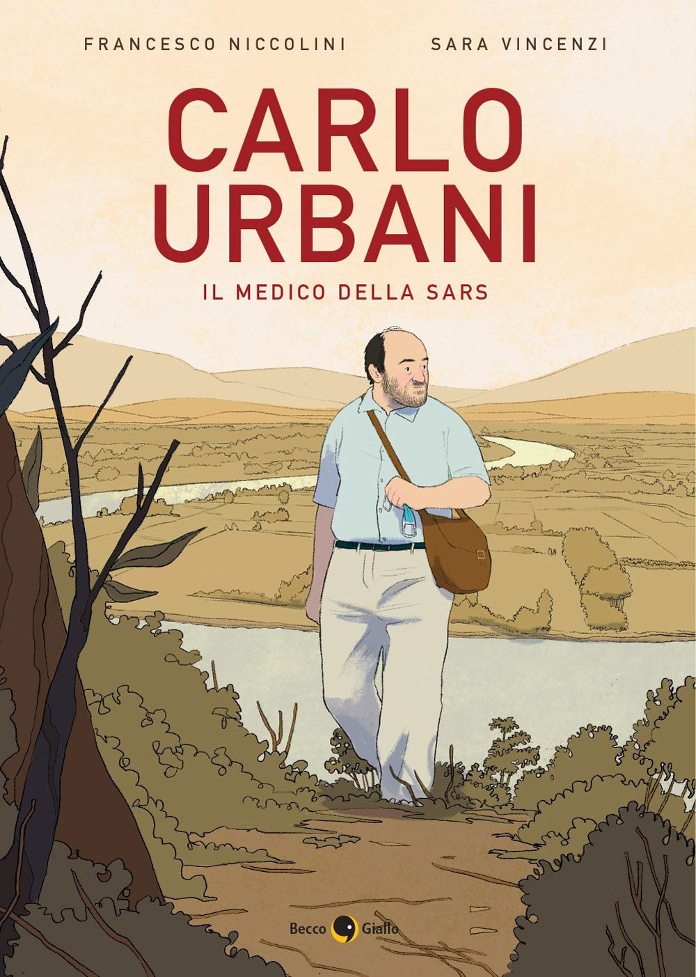 Libro Carlo Urbani. Il medico della Sars di Francesco Niccolini; Sara Vincenzi - ean 9788833142517 - Becco Giallo
