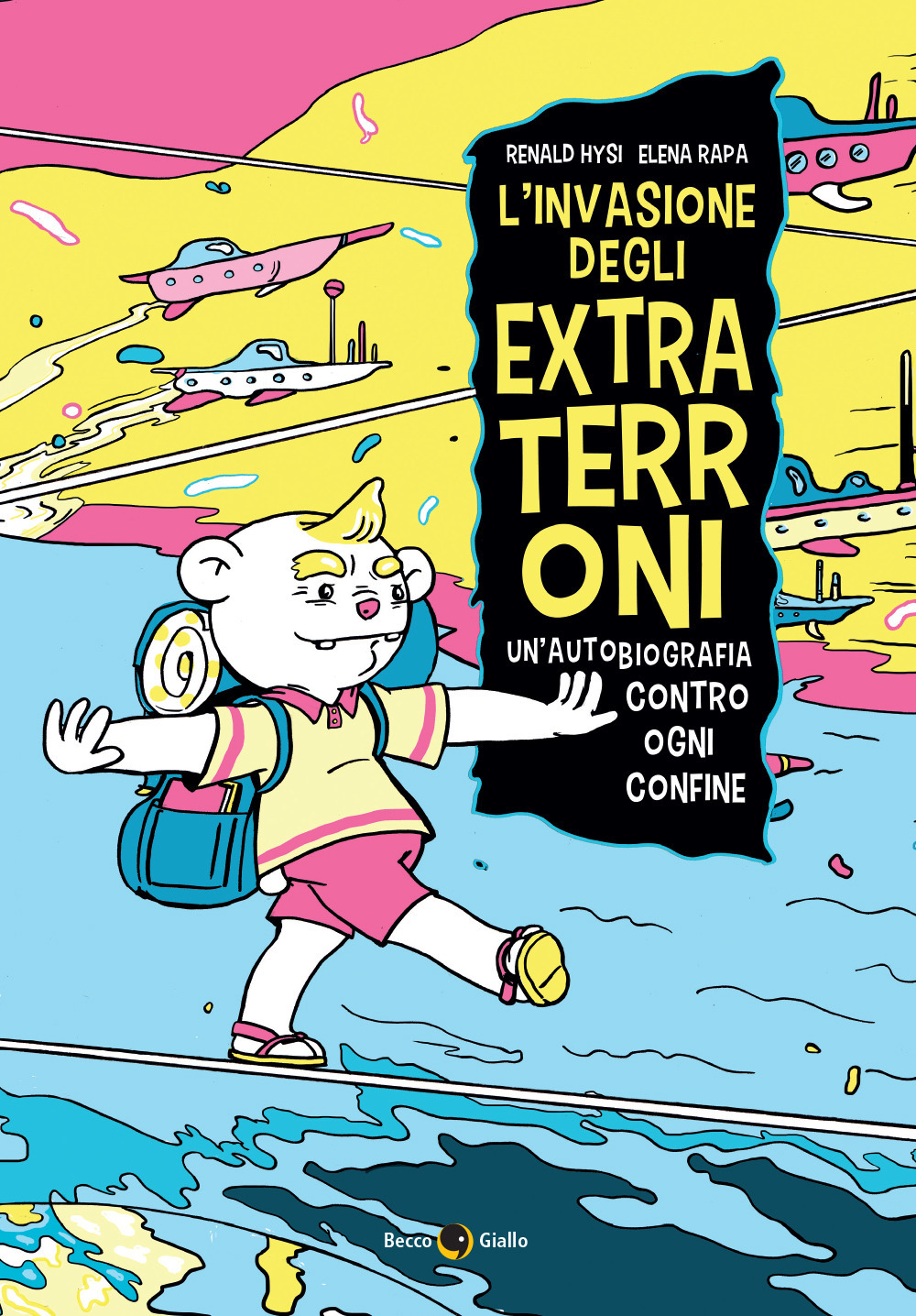Libro invasione degli extraterroni. Un'autobiografia contro ogni confine di Renald Hysi; Elena Rapa - ean 9788833142548 - Becco Giallo
