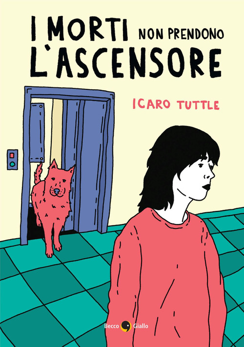 Libro morti non prendono l'ascensore di Icaro Tuttle - ean 9788833142661 - Becco Giallo