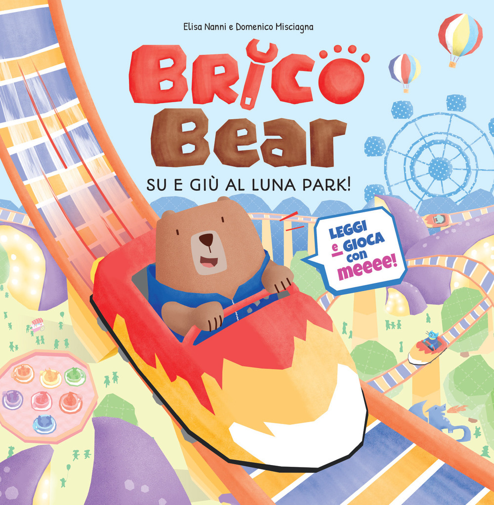 Libro Su e giù al luna park! Brico Bear di Elisa Nanni; Domenico Misciagna - ean 9788833142708 - Becco Giallo