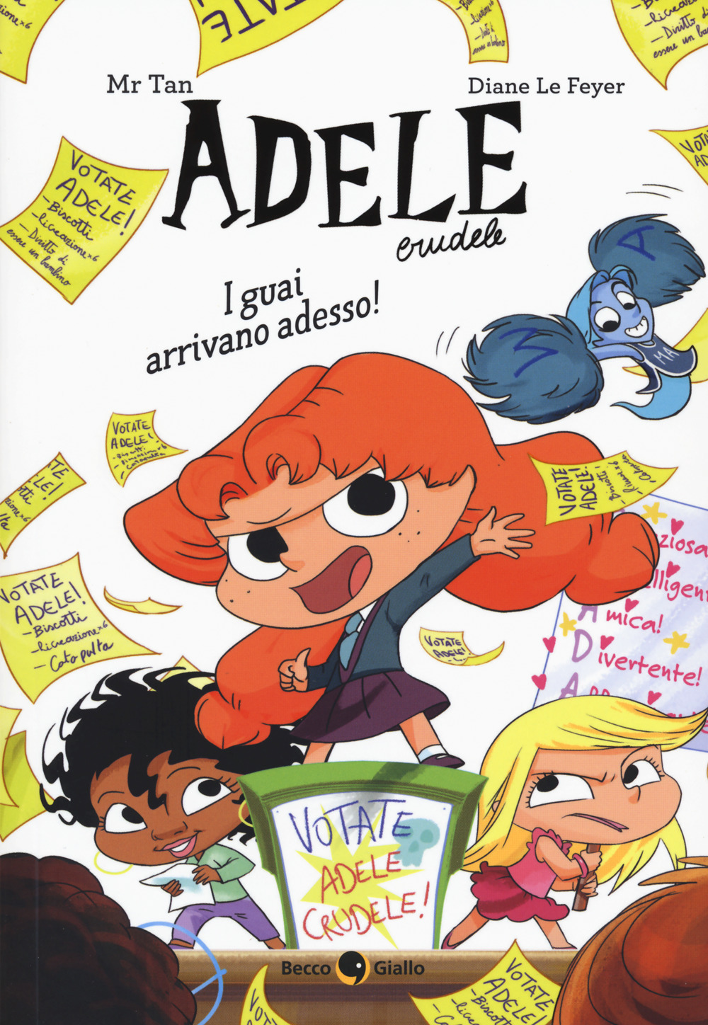 Libro guai arrivano adesso! Adele Crudele di Mr Tan; Diane Le Feyer - ean 9788833142715 - Becco Giallo