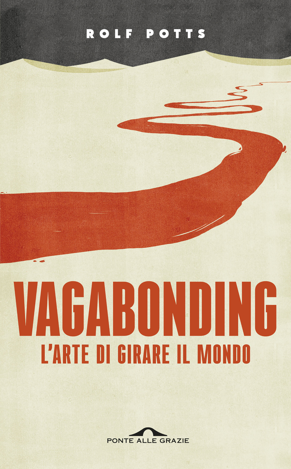 Libro Vagabonding. L'arte di girare il mondo di Rolf Potts - ean 9788833311302 - Ponte alle Grazie