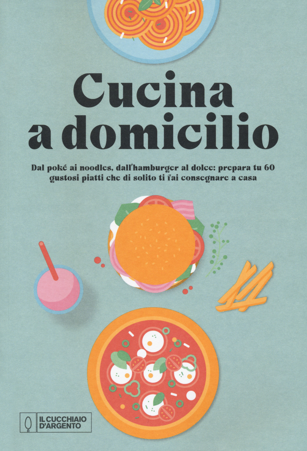Libro cucchiaio d'argento. Cucina a domicilio di  - ean 9788833331270 - Editoriale Domus