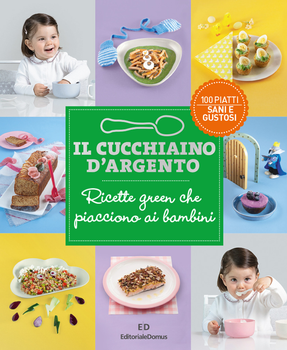 Libro Cucchiaio d'Argento. Ricette green che piacciono ai bambini di  - ean 9788833332017 - Editoriale Domus