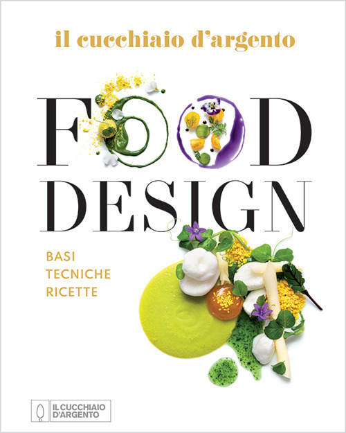 Libro Cucchiaio d'Argento. Food design. Basi tecniche ricette di  - ean 9788833332024 - Editoriale Domus