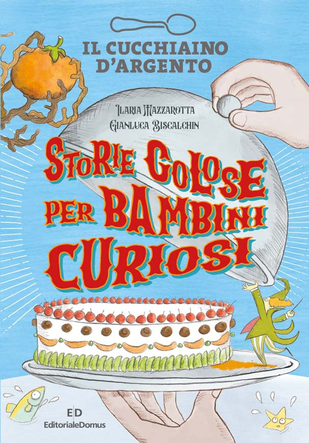 Libro Cucchiaino d'Argento. Storie golose per bambini curiosi di Ilaria Mazzarotta - ean 9788833332789 - Editoriale Domus