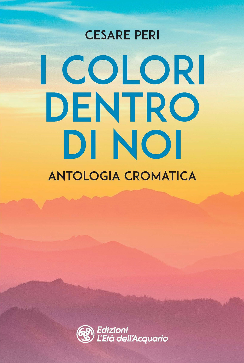 Libro colori dentro di noi. Antologia cromatica di Cesare Peri - ean 9788833363363 - L'Età dell'Acquario