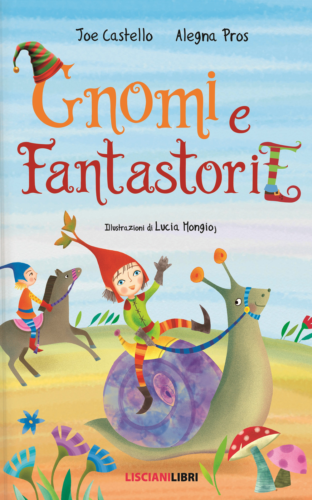 Libro Gnomi e fantastorie di Joe Castello; Alegna Pros - ean 9788833511092 - Liscianilibri