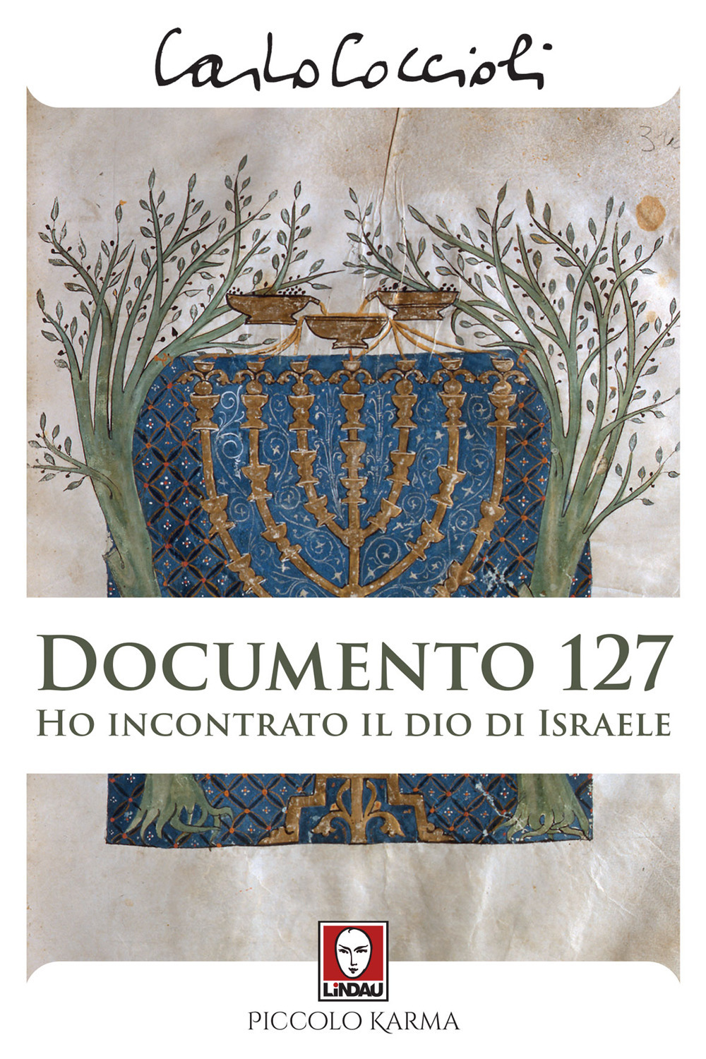Libro Documento 127. Ho incontrato il Dio di Israele di Carlo Coccioli - ean 9788833534251 - Lindau