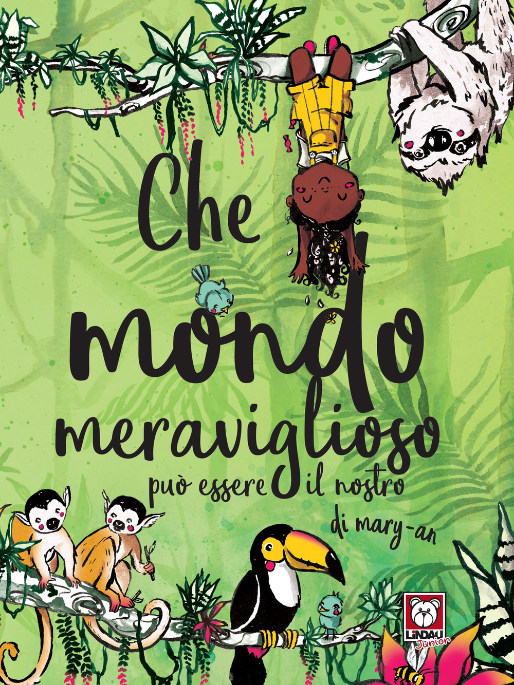 Libro Che mondo meraviglioso può essere il nostro di Mary-An - ean 9788833535692 - Lindau