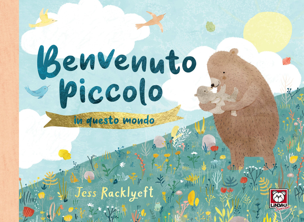Libro Benvenuto piccolo in questo mondo di Jess Racklyeft - ean 9788833536224 - Lindau